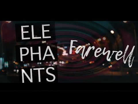 Elephants - Elephants - Farewell [Official Video]