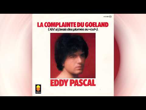Eddy Pascal - La Complainte du Goéland (Ah! si j'avais des plumes au «cul»). (1977)