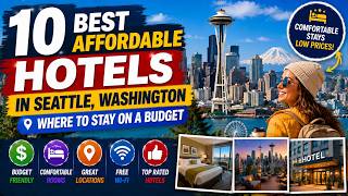 10 Best Affordable Hotels in Seattle, Washington | Where to Stay on a 
