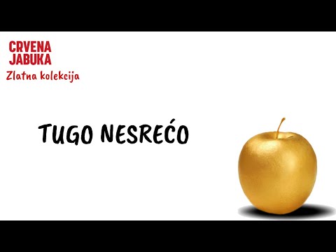 CRVENA JABUKA - TUGO NESREĆO