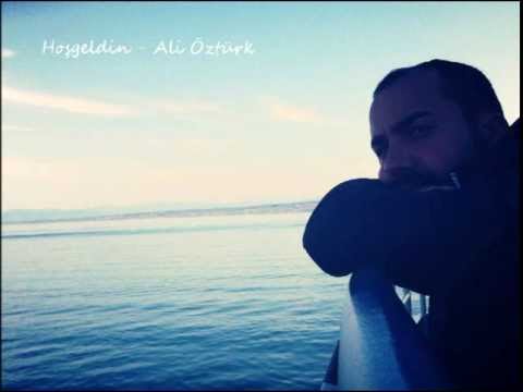Hoşgeldin - Ali Öztürk