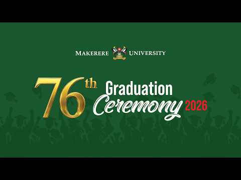 76TH Makerere University Graduation Ceremony - DAY 3 (26TH FEB 2026)
