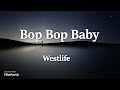 Westlife  -  Bop bop Baby (lyrics)