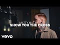 Show You The Cross