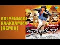 Adi Yennadi Raakkamma Remix Vaada Benny Dayal