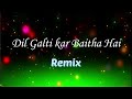 Dil Galti Kar Baitha Hai Remix Female Version