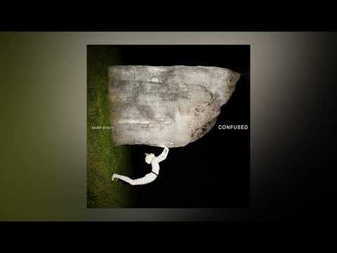 SAINT STACY - Confused (Official Audio)