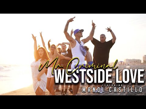 Mr. Criminal - Westside Love feat. Mandi Castillo (Official Music Video)