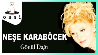 Neşe Karaböcek / Gönül Dağı