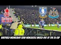 *SHOCKING FA CUP UPSET* Sheffield Wednesday 2-1 Newcastle away day vlog