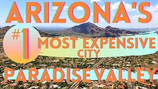Paradise Valley 🌵 - Arizona&#39;s Most Expensive City!!