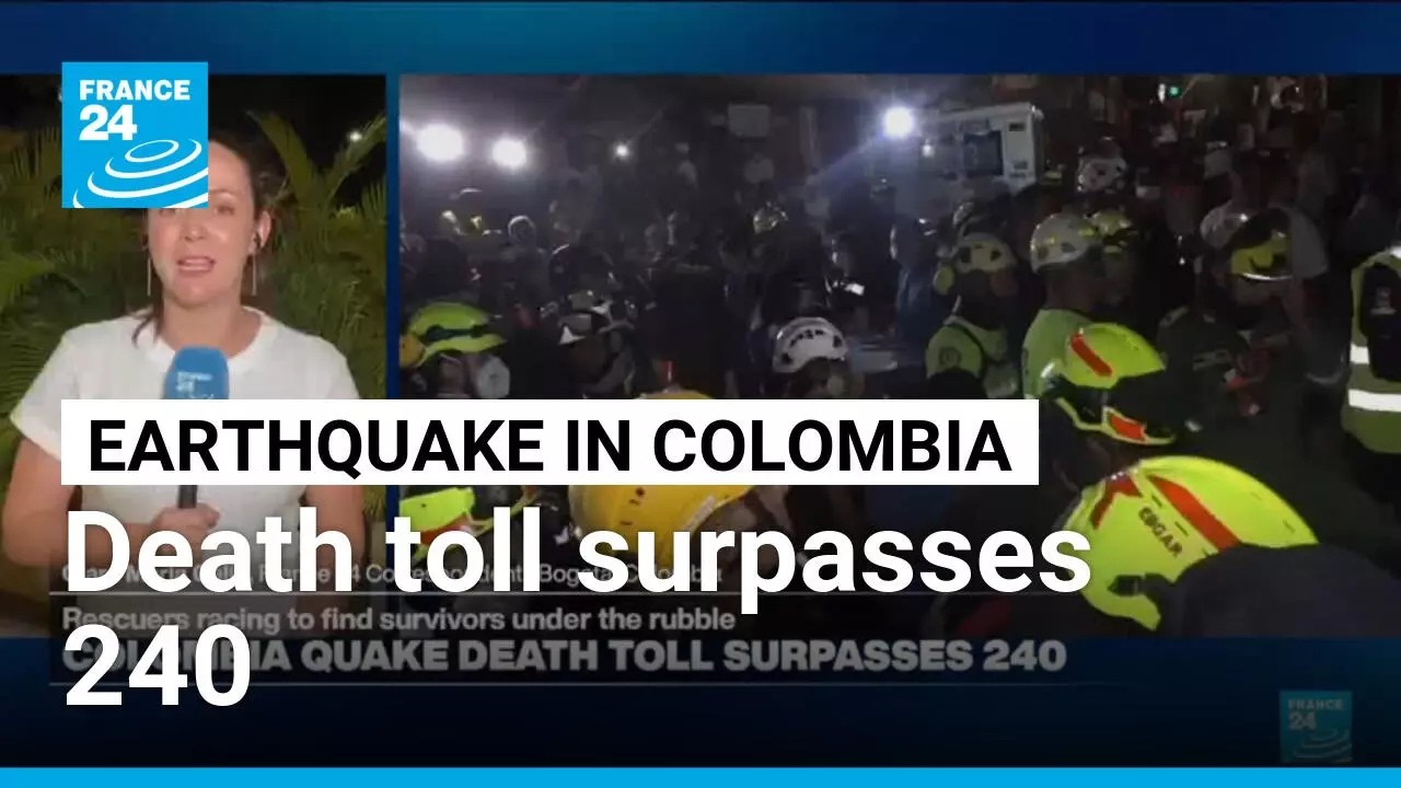 Colombia quake death toll surpasses 240 • FRANCE 24 English