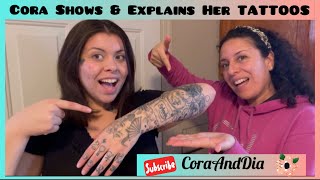 Cora Shows and Explains her TATTOOS