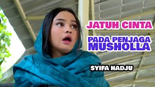 Download lagu FTV SCTV TERBARU - CEWEK GAUL JATUH CINTA PADA PENJAGA MUSHOLLA mp3