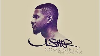 Usher - Good Girls feat. Young Thug (New Song 2017)