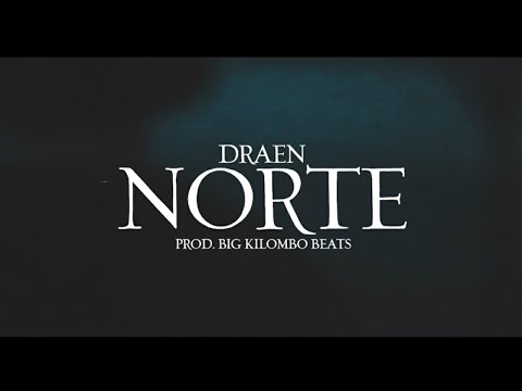DRAEN X BIG KILOMBO - NORTE ( VIDEOCLIP OFICIAL)