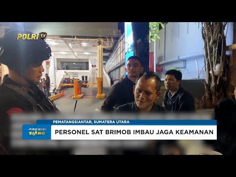 SATUAN BRIMOB POLRES PEMATANG SIANTAR AMANKAN KAMTIBMAS