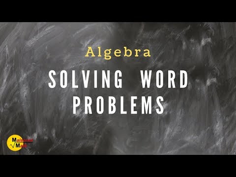 Solving Word Problems Using Algebra