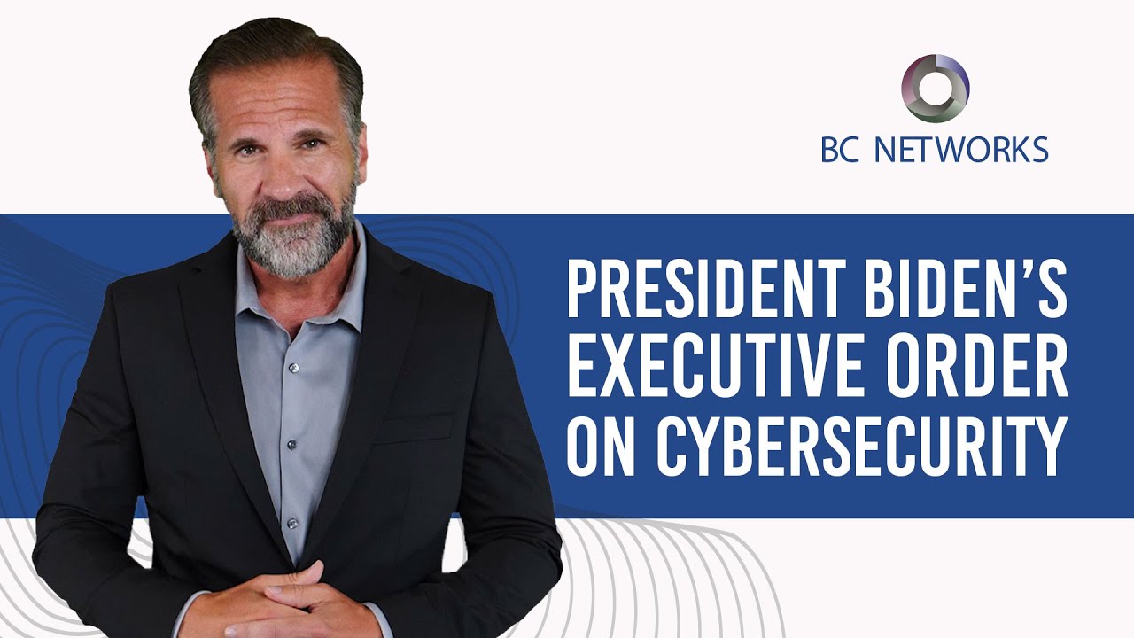President Biden Executive Order On Cybersecurity