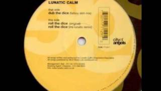 Lunatic calm. Roll the dice. Fatboy slim Remix