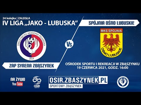 IV LIGA "JAKO-LUBUSKA" ZAP SYRENA ZBĄSZYNEK - SPÓJNIA OŚNO LUBUSKIE 19.06.2021