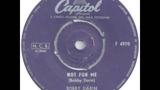 Bobby Darin - Not For Me