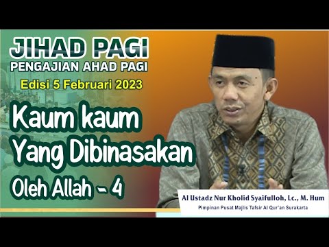 Jihad Pagi Edisi 5 Februari 2023 - Kaum yang Dibinasakan oleh Allah (4)