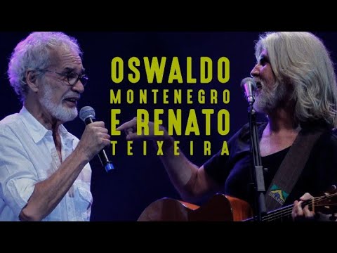 Oswaldo Montenegro e Renato Teixeira [SHOW COMPLETO]