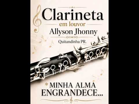 CLARINETA EM LOUVOR ALLYSON JHONNY QUITANDINHA PR 