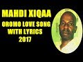 Mahdi Xiqaa Oromo Music Jiruun Na Gante With Lyrics 2017