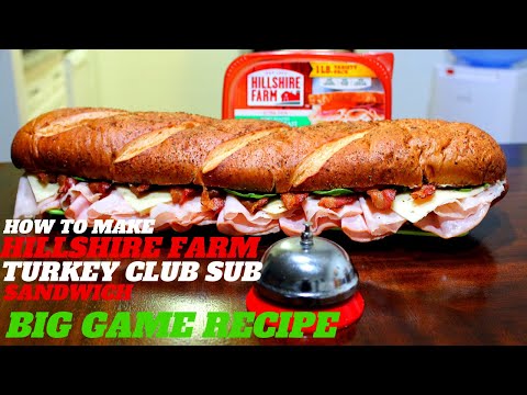 {HILLSHIRE FARM TURKEY CLUB SUB}HOWTO MAKE HILLSHIRE...