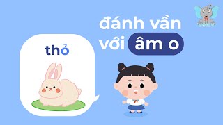Học Tiếng Việt | Học đánh vần với âm O | Tập 8 | Learn Vietnamese | Voi TV