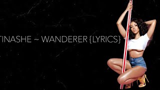 Tinashe - Wanderer {LYRICS}