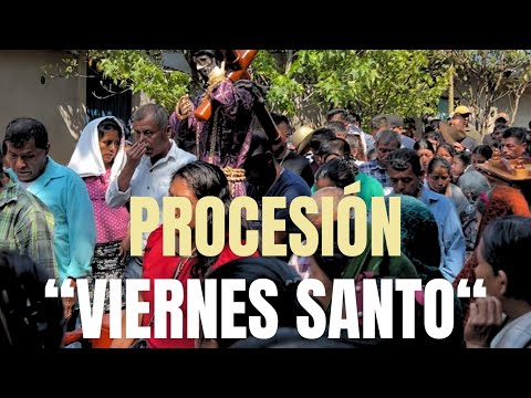 Viernes Santo ( Procesión) - San Francisco Yovego, Villa Alta, Oaxaca.