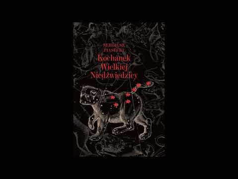 "Kochanek Wielkiej Niedźwiedzicy" - Sergiusz Piasecki.Audiobook czyta Jacek Kiss.