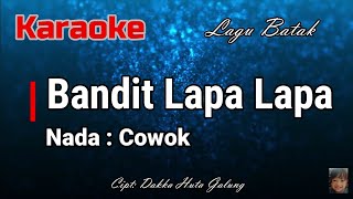 Download lagu Karaoke : Bandit Lapa lapa (Nada Cowok) mp3