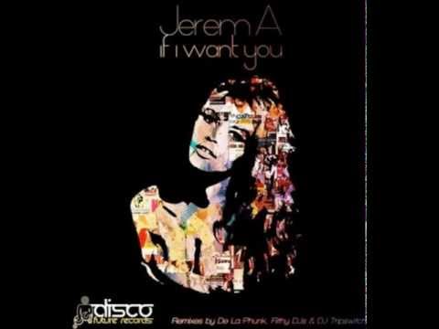 Jerem A - If I Want You (Filthy Djs Remix)