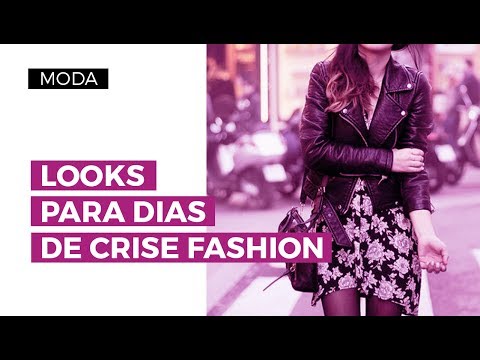 MODA: IDEIAS DE LOOKS PARA DIAS DE CRISE FASHION | Camila Gaio