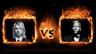 Kurt Cobain VS Leadbelly