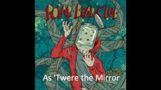 As 'Twere the Mirror by Polar Bear Club