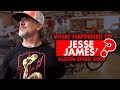 What happened to Jesse James “Austin Speed Shop”? Why did it end?