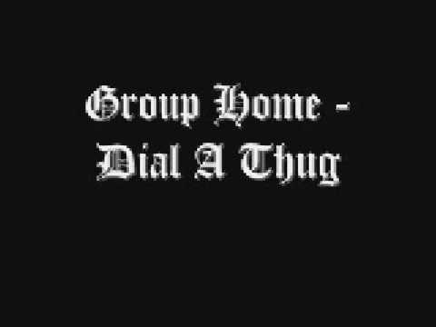 Group Home - Dial A Thug