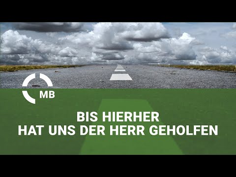 Bis hierher hat uns der Herr geholfen - Bibelvortrag von Egart Fenske