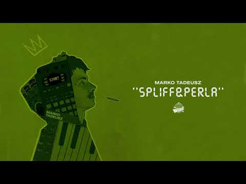 Marko Tadeusz — Spliffy & Perła