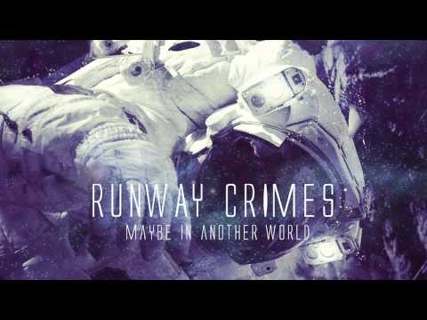 Runway Crimes - Maybe In Another World (Official Audio)