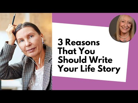 3 Reasons That You Should Write Your Life Story