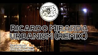 Ricardo Miranda Urbanism (Chiba Remix)