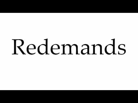 How to Pronounce Redemands