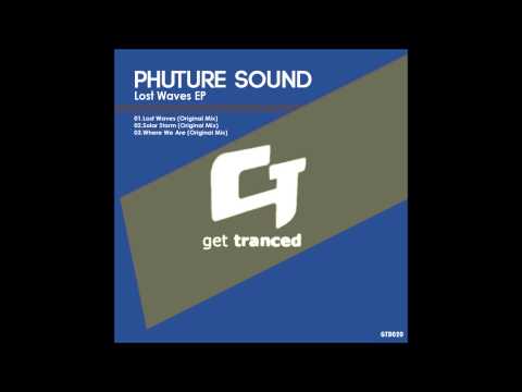 Phuture Sound - Lost Waves (Original Mix) [OUT NOW]