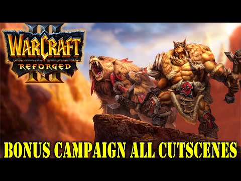 WARCRAFT 3 REFORGED | Bonus Campaign - All Cutscenes & Cinematics (Game Movie) - 2020
